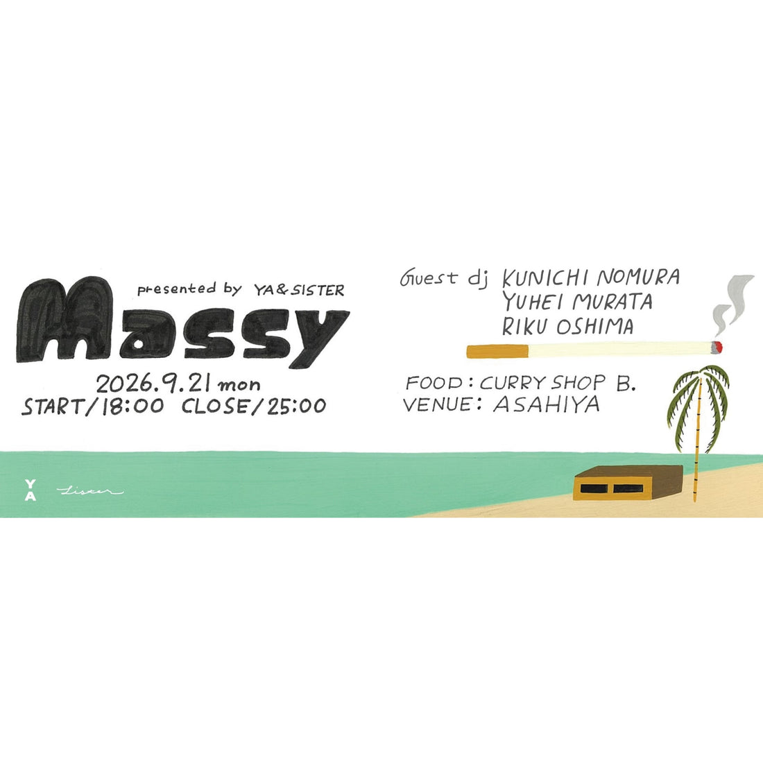 2026.09.21 『 Massy -presented by YA & SISTER- 』 Guest DJ:野村 訓市 / YUHEI MURATA / RIKU OSHIMA